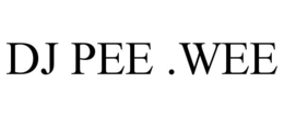 DJ PEE .WEE trademark