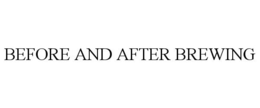 BEFORE AND AFTER BREWING trademark