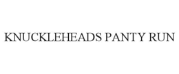 KNUCKLEHEADS PANTY RUN trademark