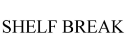 SHELF BREAK trademark
