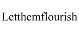 LETTHEMFLOURISH trademark