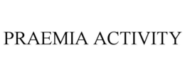 PRAEMIA ACTIVITY trademark