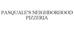 PASQUALE'S NEIGHBORHOOD PIZZERIA trademark