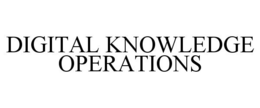 DIGITAL KNOWLEDGE OPERATIONS trademark