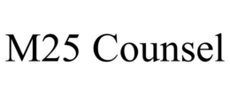 M25 COUNSEL trademark