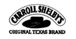 CARROLL SHELBY'S ORIGINAL TEXAS BRAND trademark