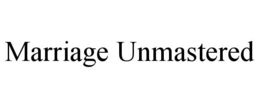 MARRIAGE UNMASTERED trademark