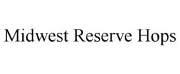 MIDWEST RESERVE HOPS trademark