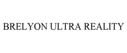BRELYON ULTRA REALITY trademark