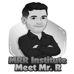 MRR INSTITUTE MEET MR. R trademark