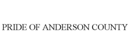 PRIDE OF ANDERSON COUNTY trademark
