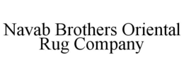NAVAB BROTHERS ORIENTAL RUG COMPANY trademark