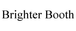 BRIGHTER BOOTH trademark