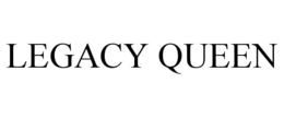 LEGACY QUEEN trademark
