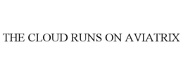 THE CLOUD RUNS ON AVIATRIX trademark