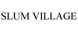SLUM VILLAGE trademark