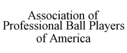 ASSOCIATION OF PROFESSIONAL BALL PLAYERS OF AMERICA trademark