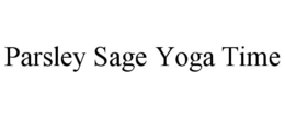 PARSLEY SAGE YOGA TIME trademark