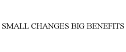 SMALL CHANGES BIG BENEFITS trademark