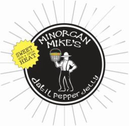 MINORCAN MIKE'S DATIL PEPPER JELLY SWEET WITH A LITTLE HEAT trademark