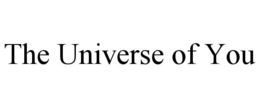 THE UNIVERSE OF YOU trademark