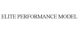 ELITE PERFORMANCE MODEL trademark