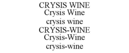 CRYSIS WINE CRYSIS WINE CRYSIS WINE CRYSIS-WINE CRYSIS-WINE CRYSIS-WINE trademark