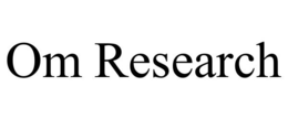 OM RESEARCH trademark