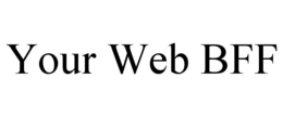 YOUR WEB BFF trademark