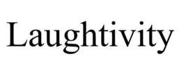 LAUGHTIVITY trademark