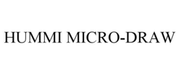 HUMMI MICRO-DRAW trademark