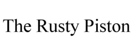 THE RUSTY PISTON trademark