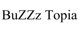 BUZZZ TOPIA trademark