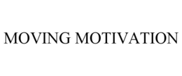 MOVING MOTIVATION trademark
