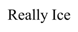 REALLY ICE trademark