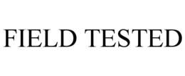FIELD TESTED trademark