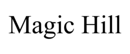 MAGIC HILL trademark