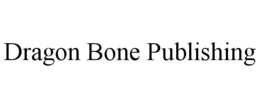 DRAGON BONE PUBLISHING trademark