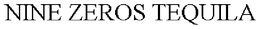 NINE ZEROS TEQUILA trademark