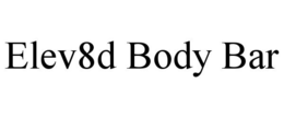 ELEV8D BODY BAR trademark