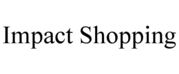 IMPACT SHOPPING trademark