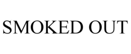 SMOKED OUT trademark