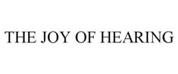 THE JOY OF HEARING trademark