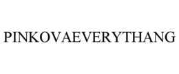 PINKOVAEVERYTHANG trademark