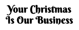 YOUR CHRISTMAS IS OUR BUSINESS trademark