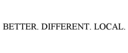 BETTER. DIFFERENT. LOCAL. trademark