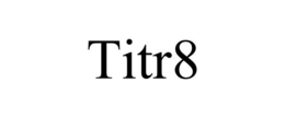 TITR8 trademark