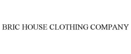 BRIC HOUSE CLOTHING COMPANY trademark