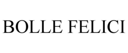 BOLLE FELICI trademark