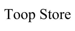 TOOP STORE trademark